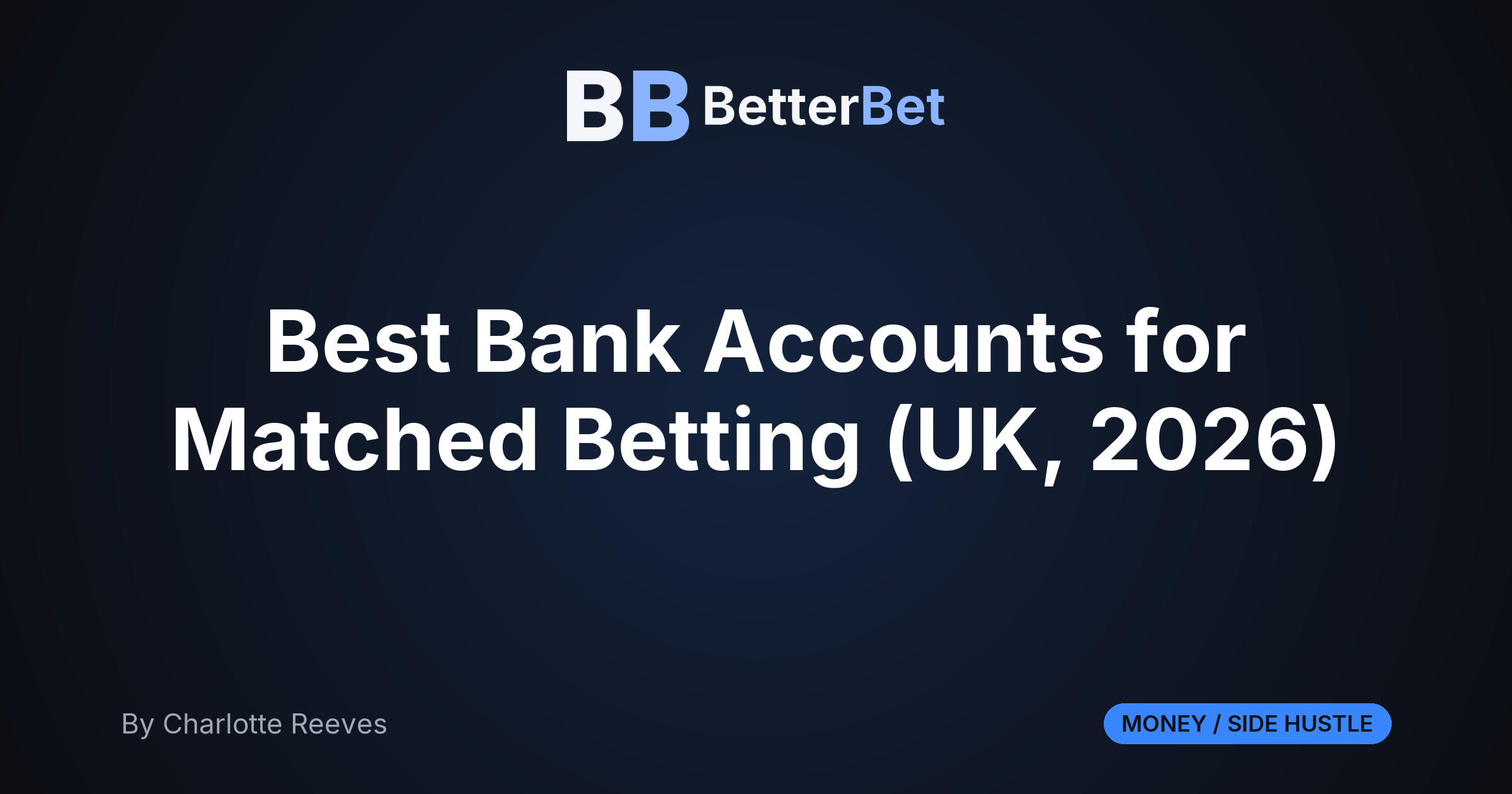 Best Bank Accounts for Matched Betting (UK, 2026)