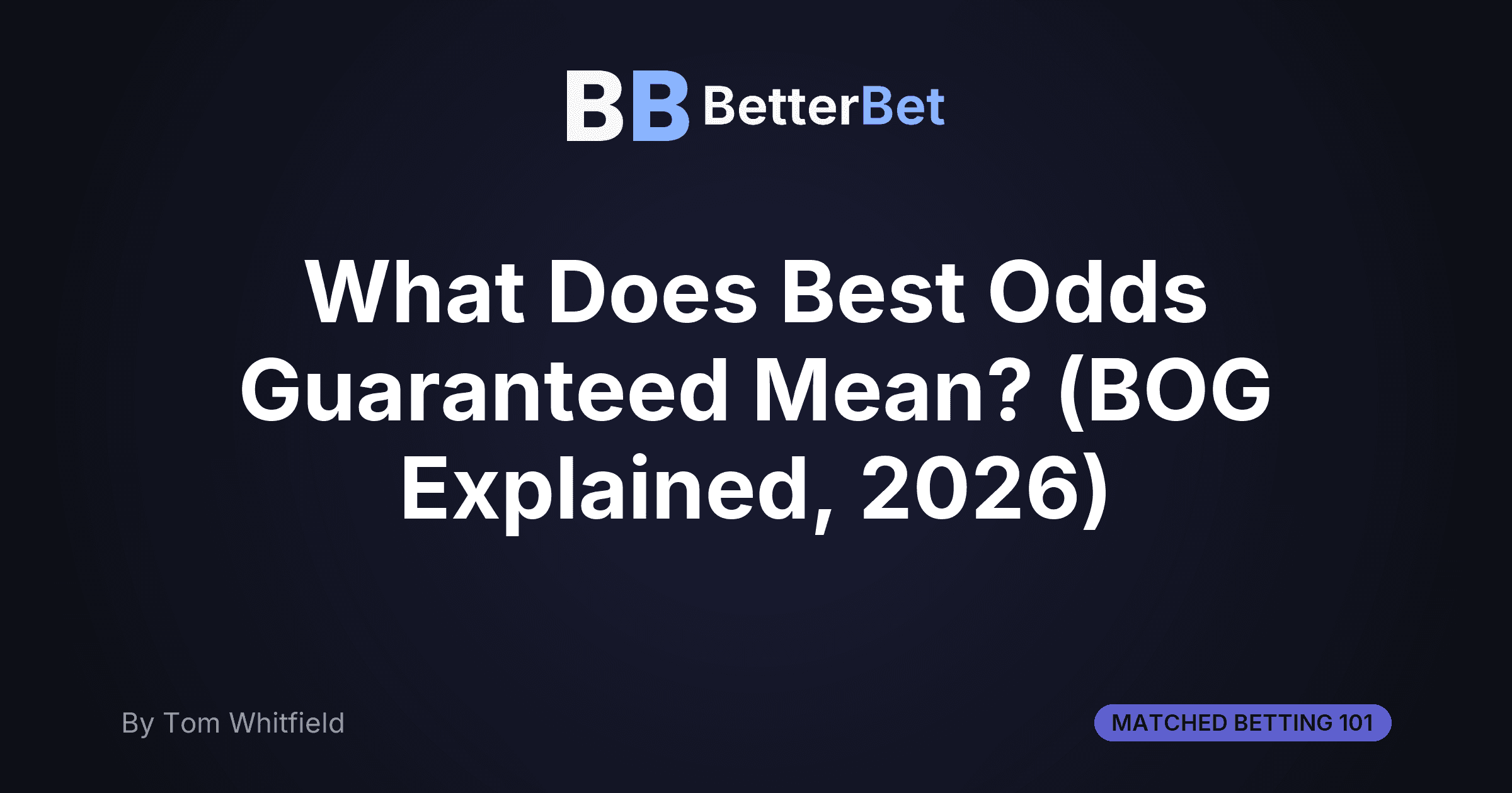 What Does Best Odds Guaranteed Mean? (BOG Explained, 2026)