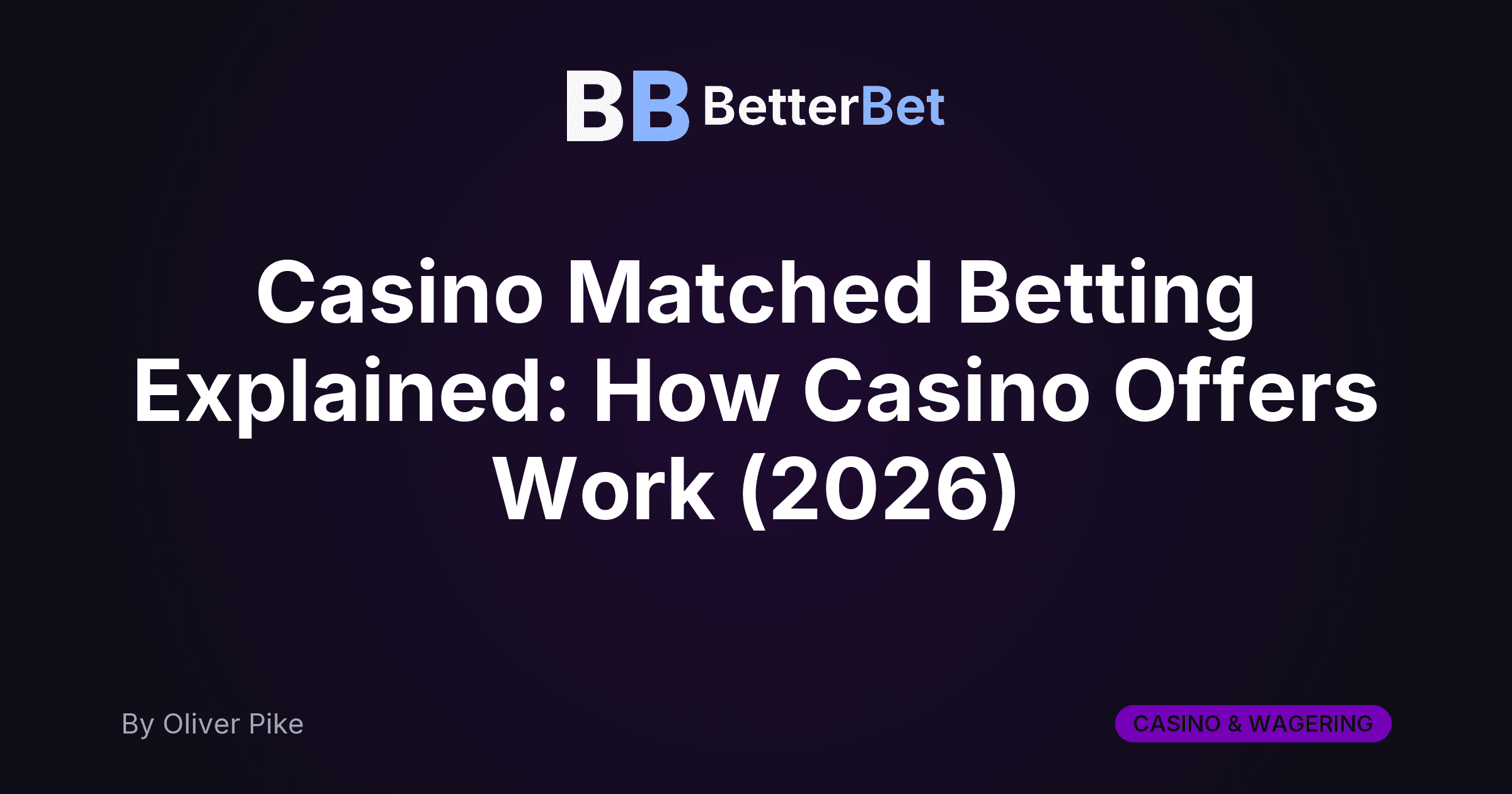 Casino Matched Betting Explained: How Casino Offers Work (2026)