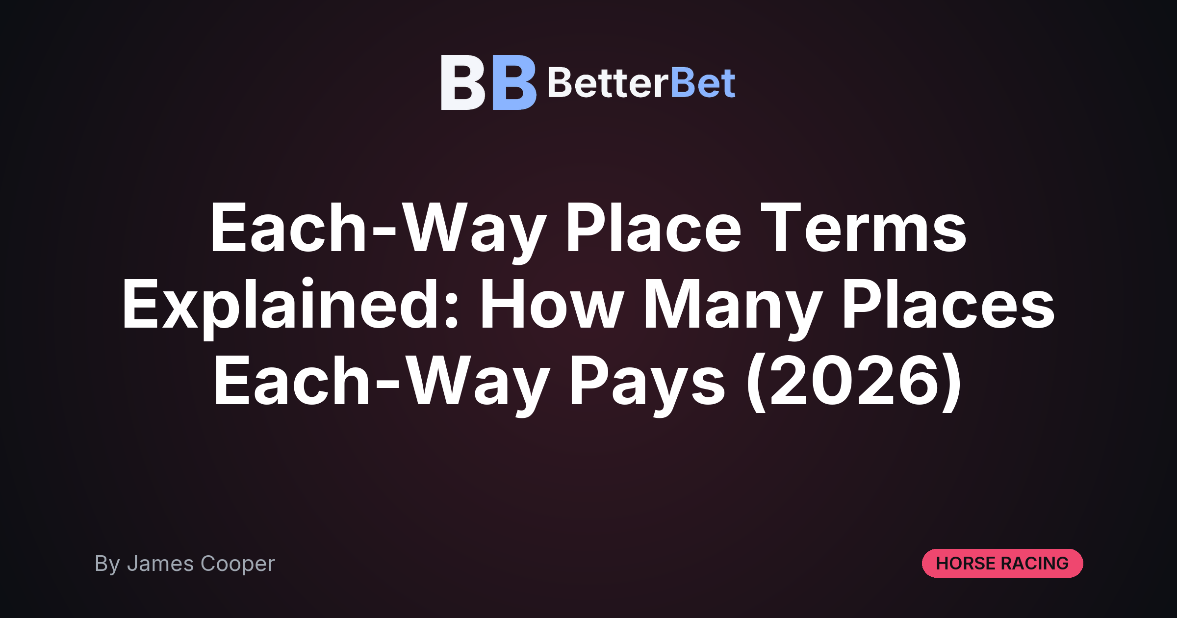 Each-Way Place Terms Explained: How Many Places Each-Way Pays (2026)