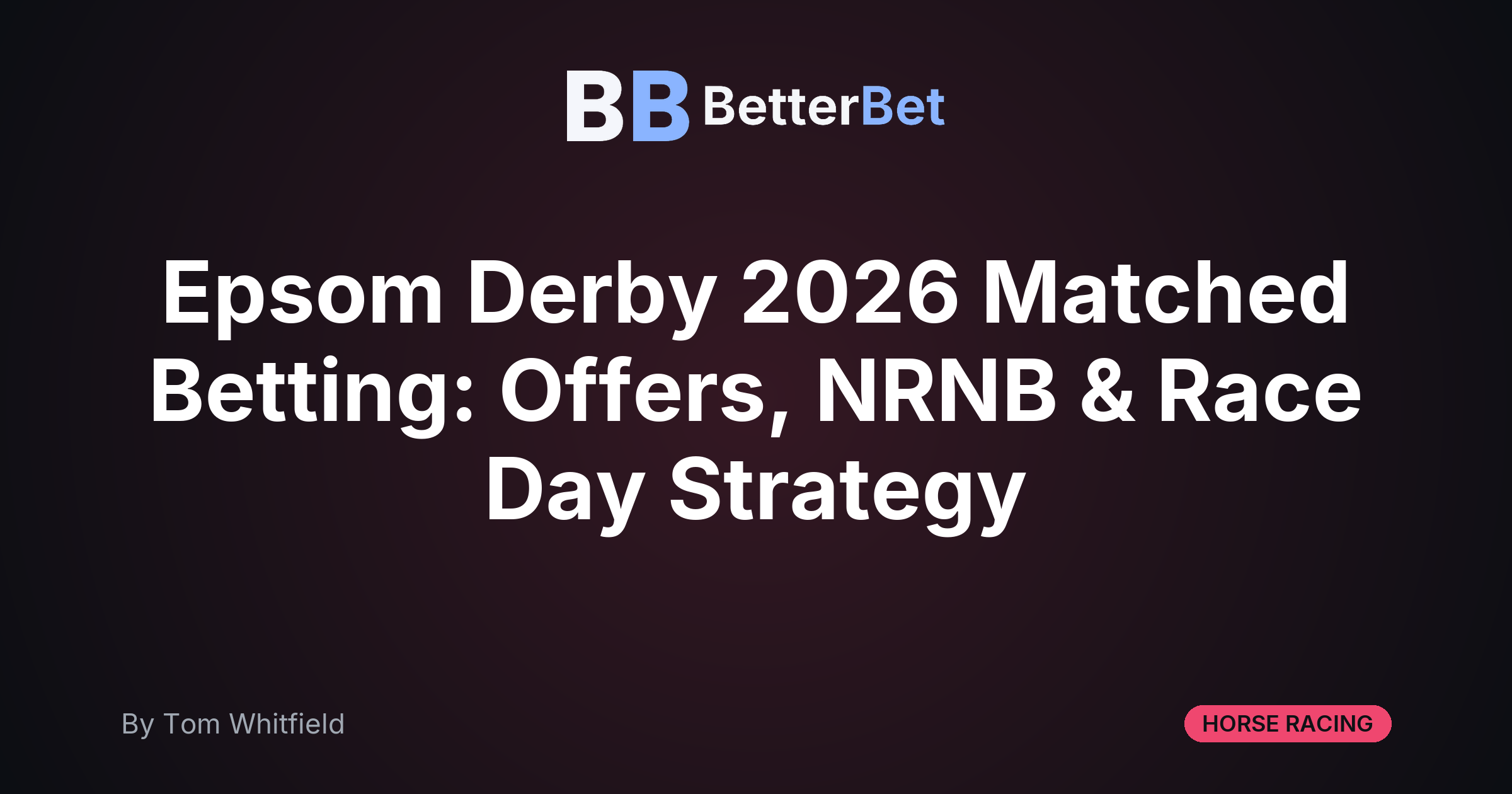 Epsom Derby 2026 Matched Betting: Offers, NRNB & Race Day Strategy