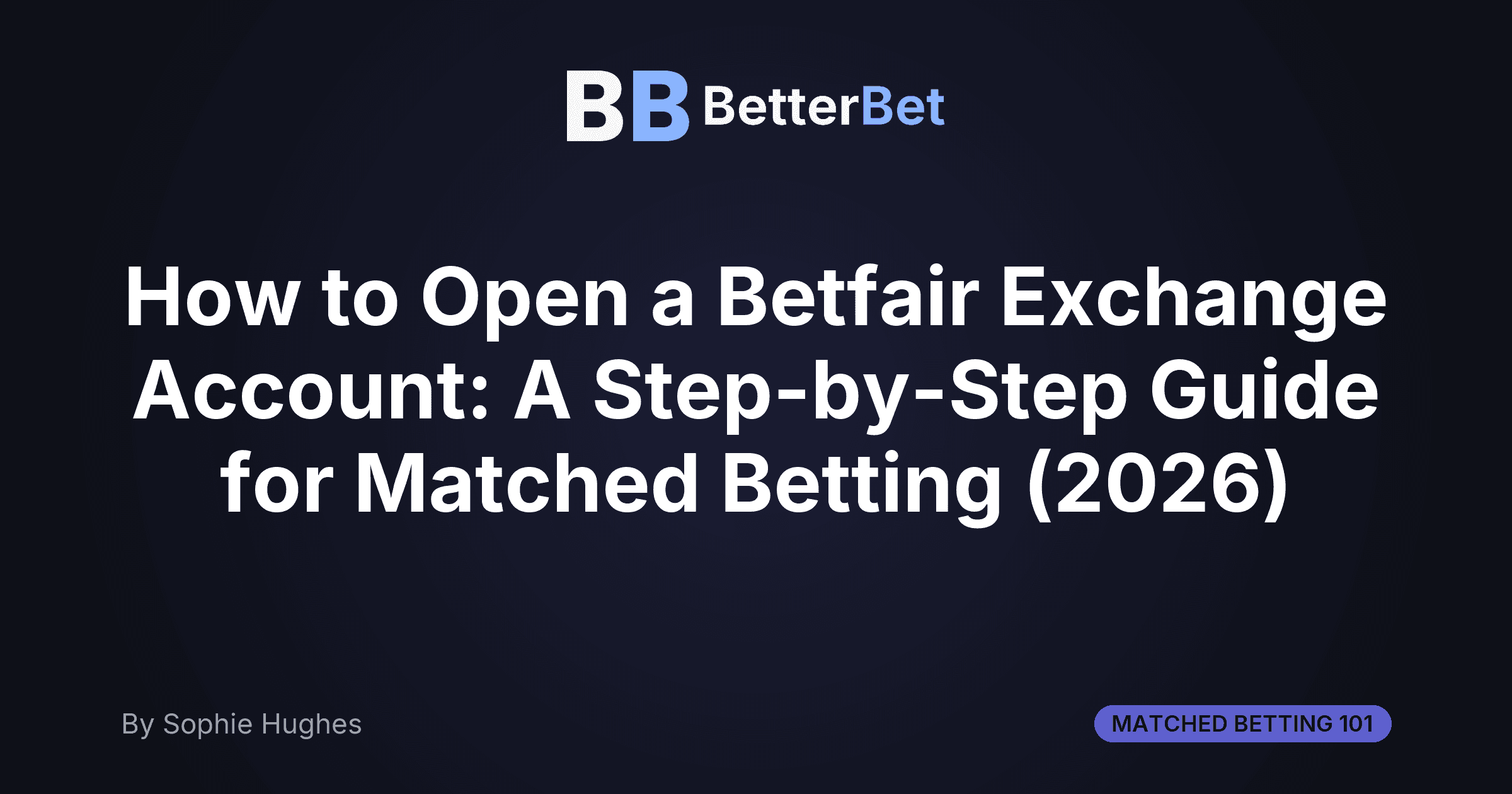 How to Open a Betfair Exchange Account: A Step-by-Step Guide for Matched Betting (2026)