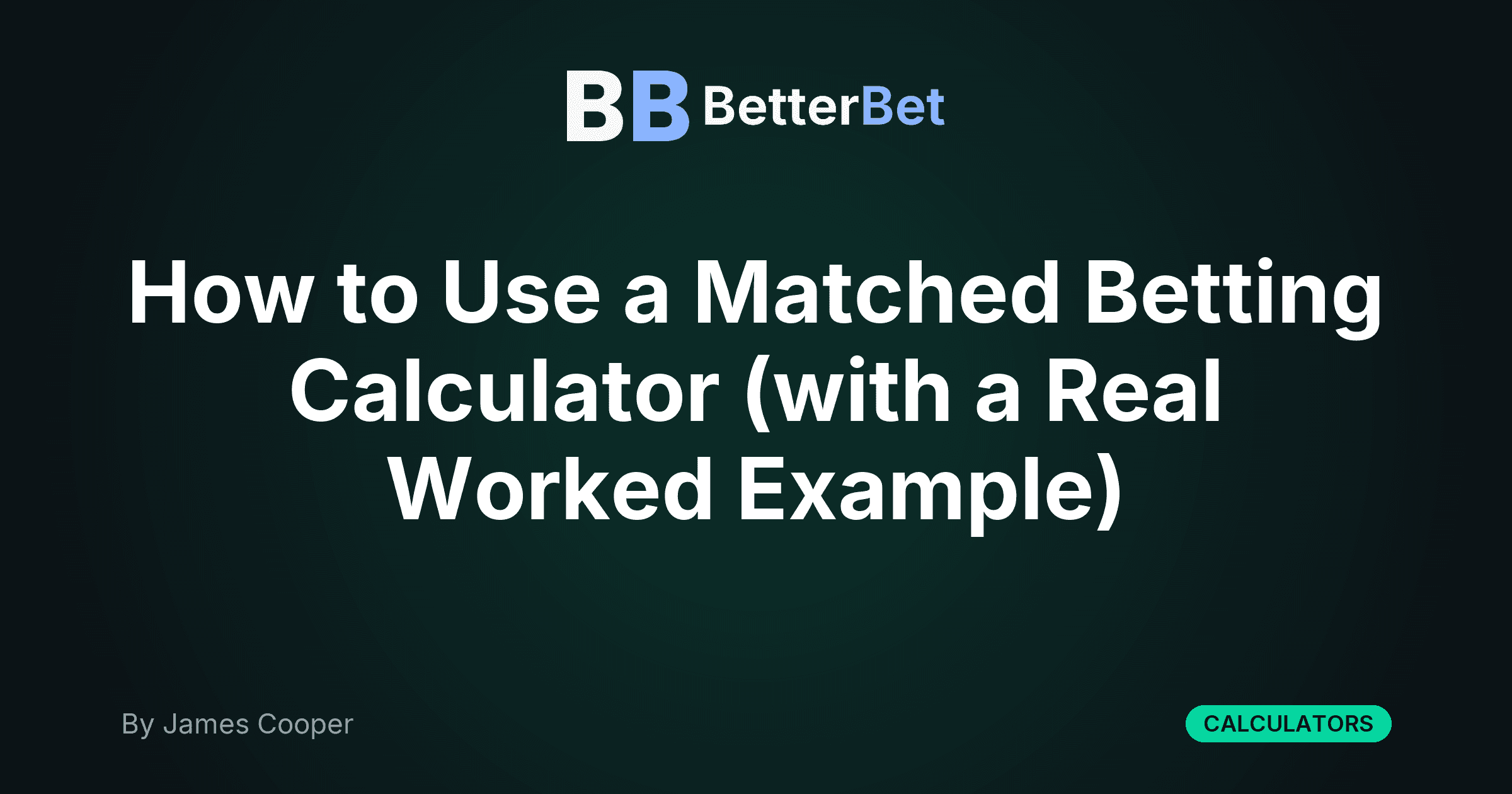 How to Use a Matched Betting Calculator (with a Real Worked Example)