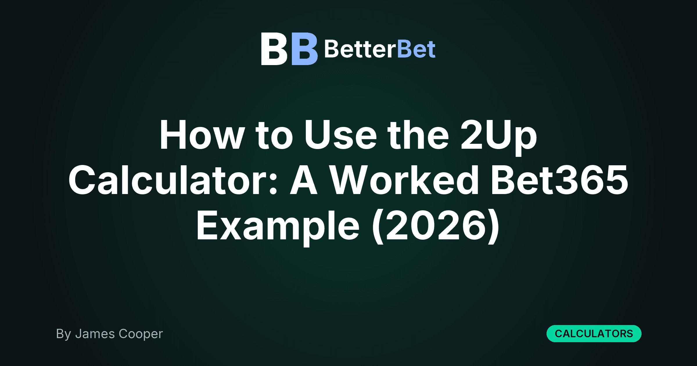How to Use the 2Up Calculator: A Worked Bet365 Example (2026)