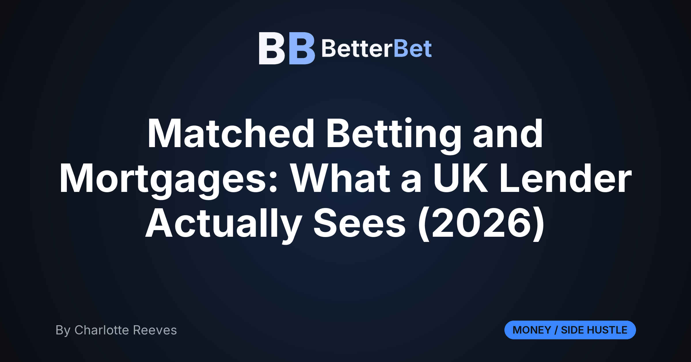 Matched Betting and Mortgages: What a UK Lender Actually Sees (2026)