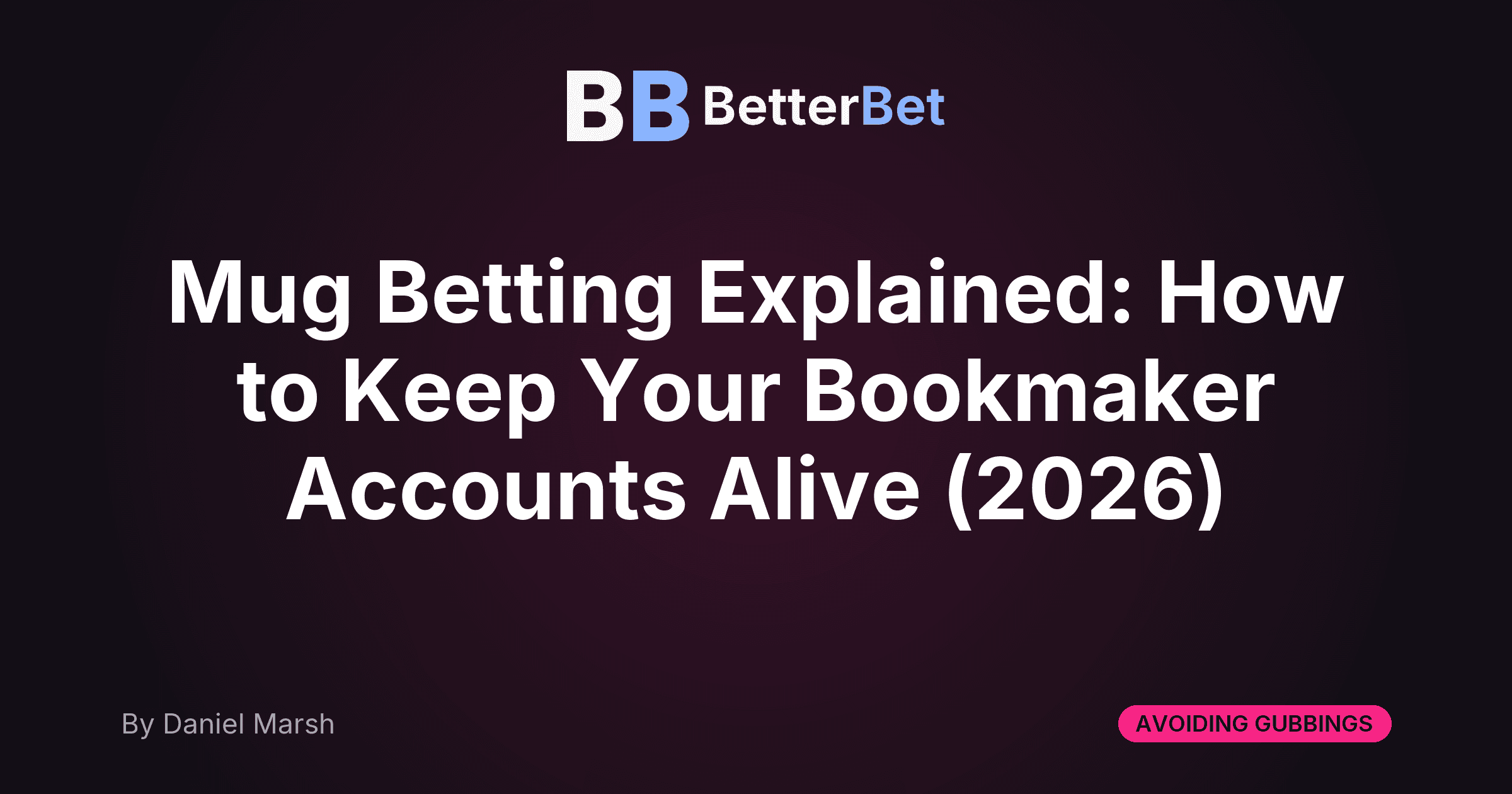 Mug Betting Explained: How to Keep Your Bookmaker Accounts Alive (2026)