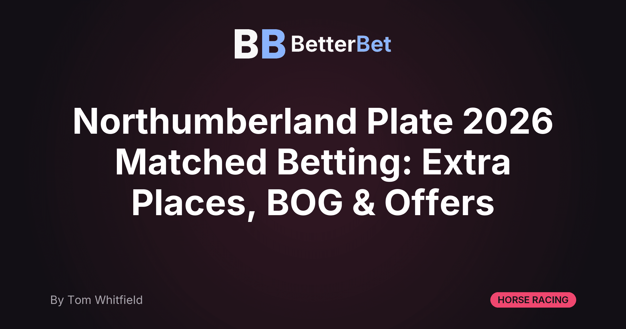 Northumberland Plate 2026 Matched Betting: Extra Places, BOG & Offers