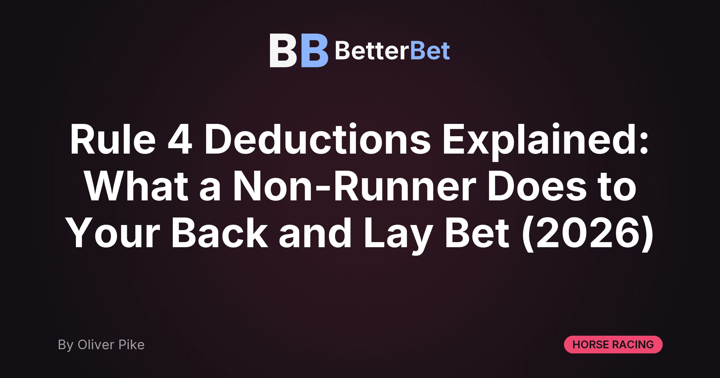 Rule 4 Deductions Explained: What a Non-Runner Does to Your Back and Lay Bet (2026)