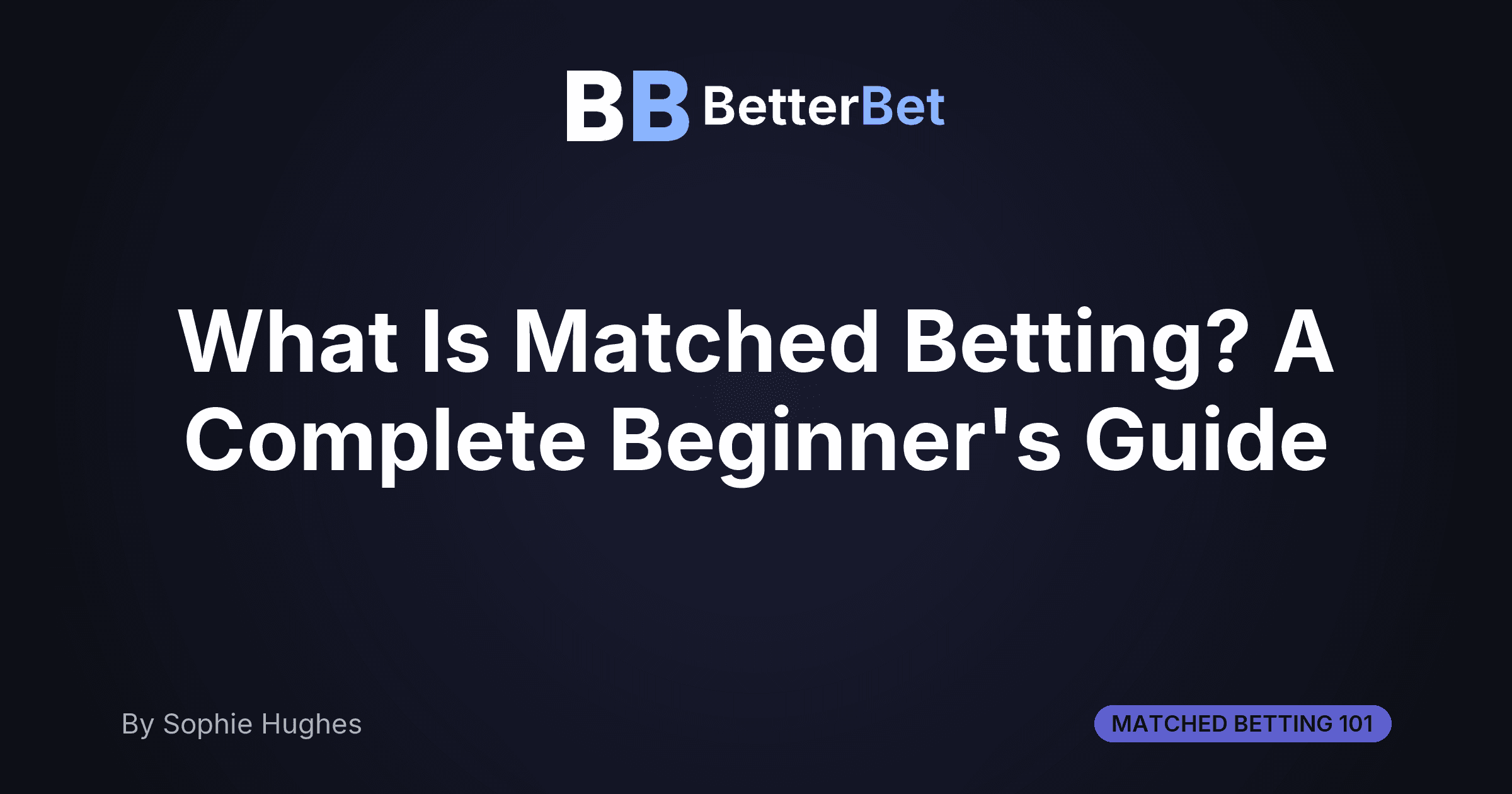 What Is Matched Betting? A Beginner's Guide (2026)