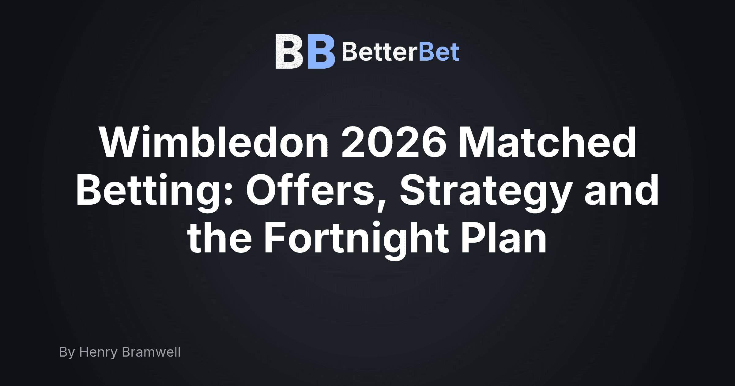 Wimbledon 2026 Matched Betting: Offers, Strategy and the Fortnight Plan