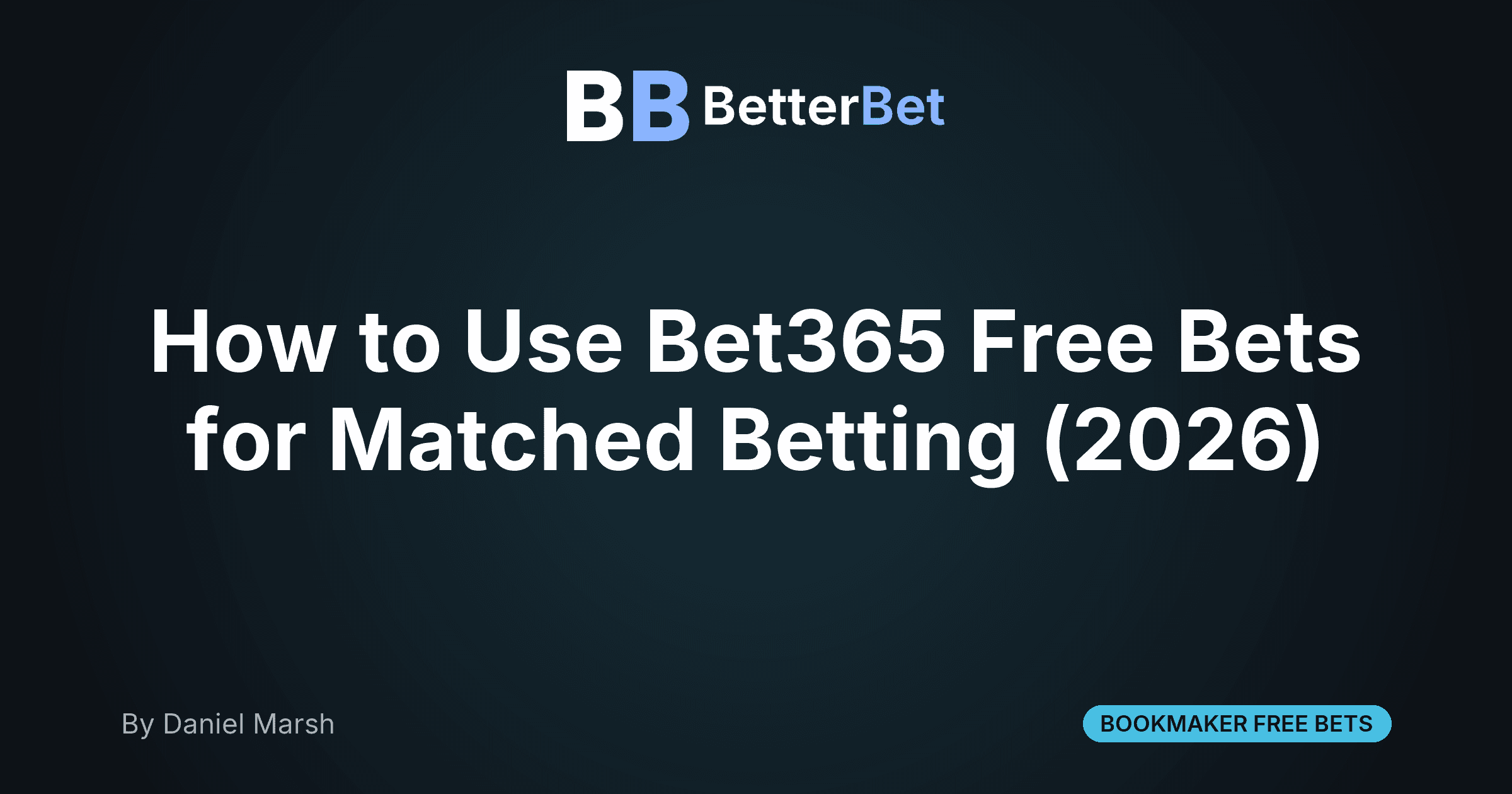 How to Use Bet365 Free Bets for Matched Betting (2026)