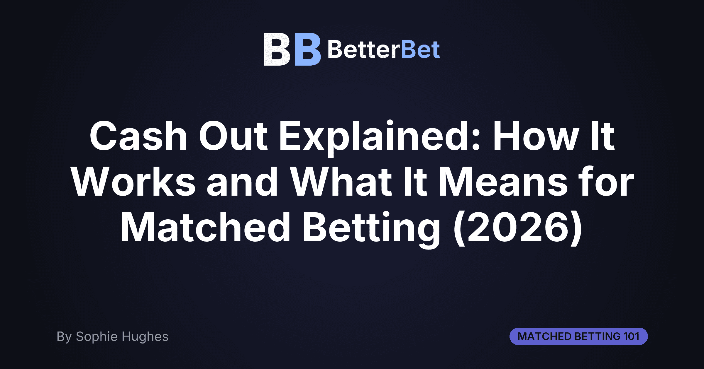 Cash Out Explained: How It Works and What It Means for Matched Betting (2026)