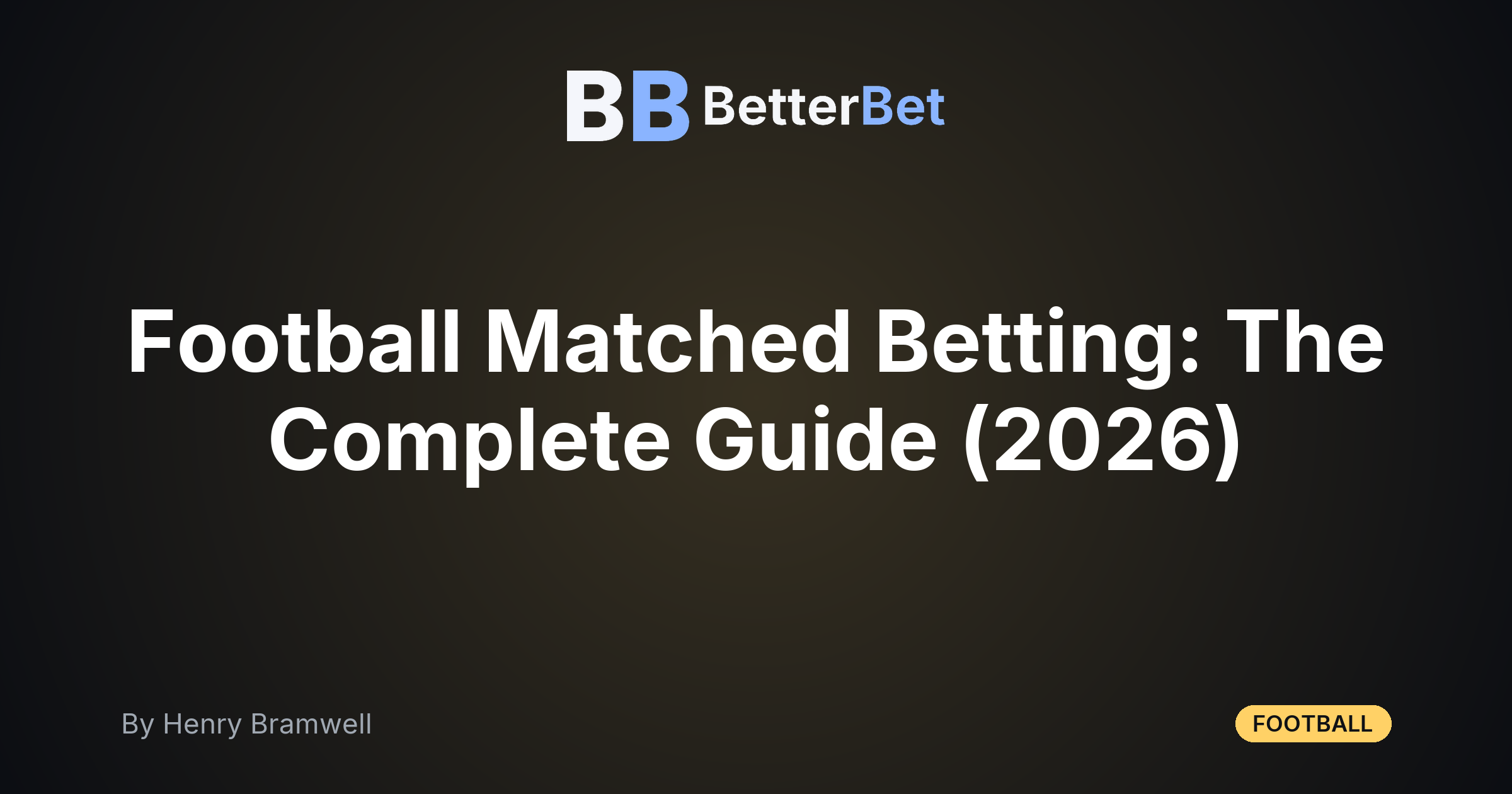 Football Matched Betting: The Complete Guide (2026)