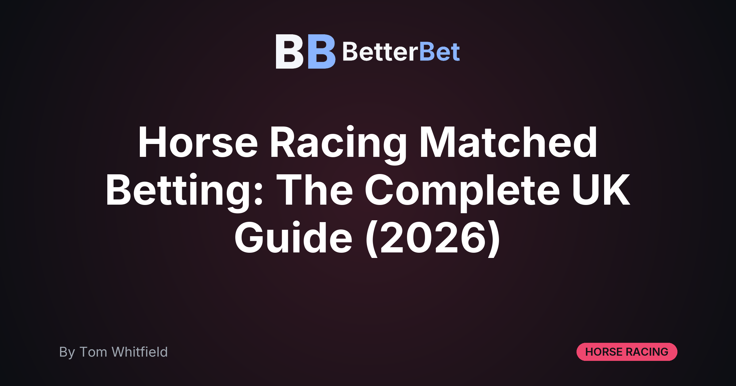 Horse Racing Matched Betting: The Complete UK Guide (2026)